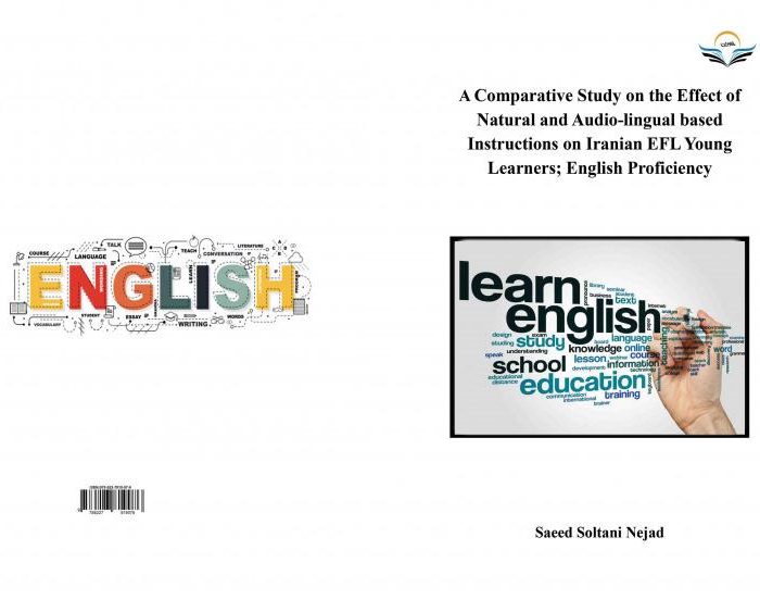 کتاب A Comparative Study on the Effect of Natural and Audio-lingual based Instructions on Iranian EFL Young Learners’ English Proficiency
