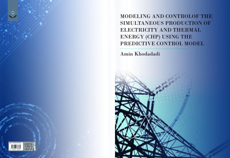 کتاب MODELING AND CONTROL OF THE SIMULTANEOUS PRODUCTION OF ELECTRICITY AND THERMAL ENERGY (CHP) USING THE PREDICTIVE CONTROL MODEL