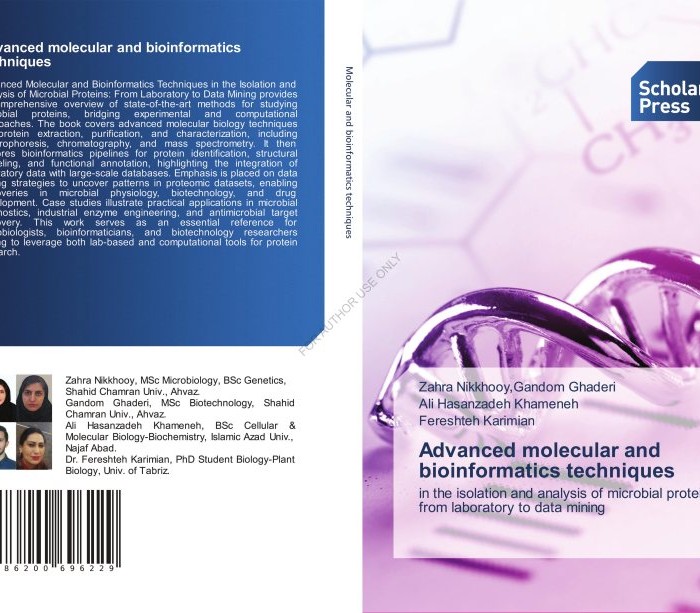 کتاب Advanced molecular and bioinformatics techniques in the isolation and analysis of microbial proteins from laboratory to data mining