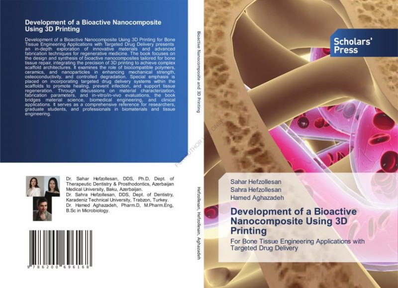 کتاب Development of a bioactive nanocomposite using 3D printing for bone tissue engineering applications with targeted drug delivery