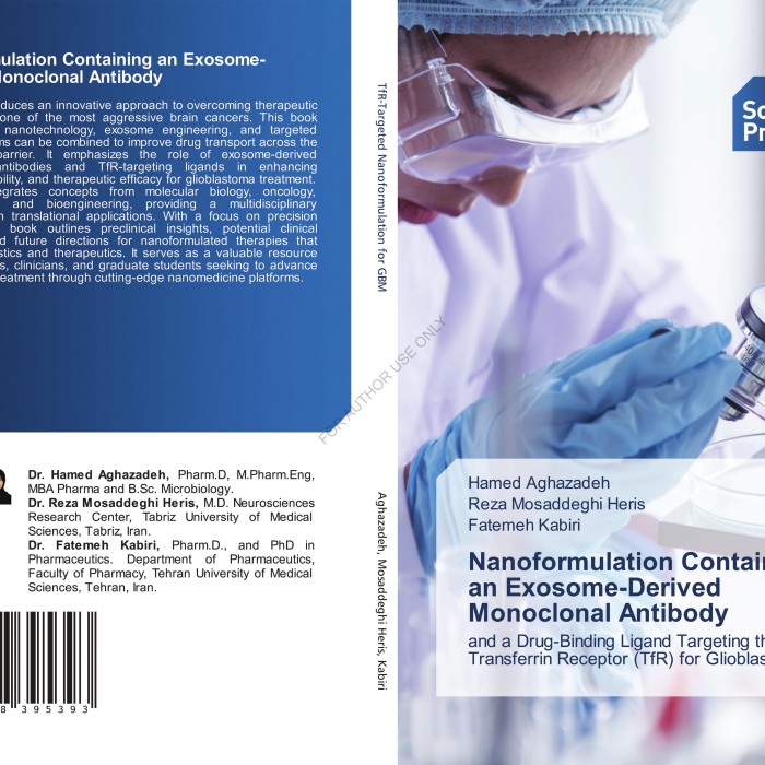 کتاب Nanoformulation Containing an Exosome-Derived Monoclonal Antibody and a Drug-Binding Ligand Targeting the Transferrin Receptor (TfR) for Glioblastoma