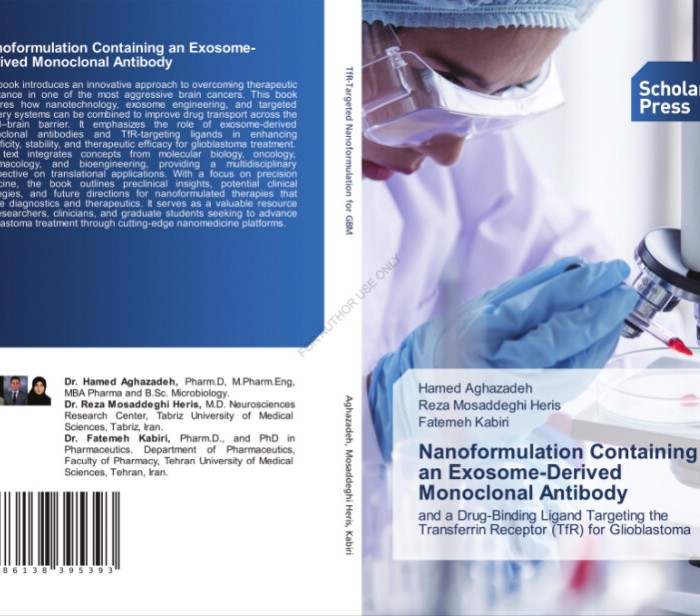 تخفیف خرید کتاب با کد ملی 11 کتاب Nanoformulation Containing an Exosome-Derived Monoclonal Antibody and a Drug-Binding Ligand Targeting the Transferrin Receptor (TfR) for Glioblastoma