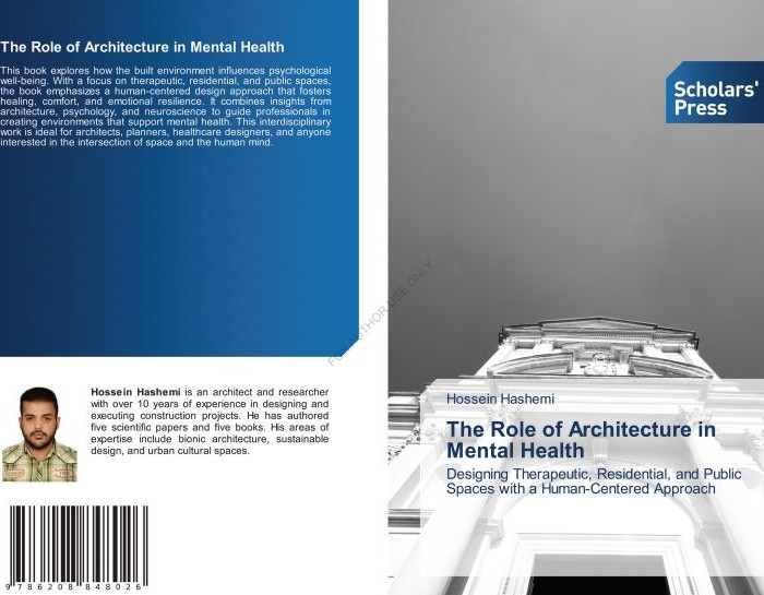 کتاب The Role of Architecture in Mental Health Designing Therapeutic, Residential, and Public Spaces with a Human-Centered Approach
